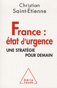 Christian Saint-Etienne, "France : état d'urgence - Une stratégie pour demain"