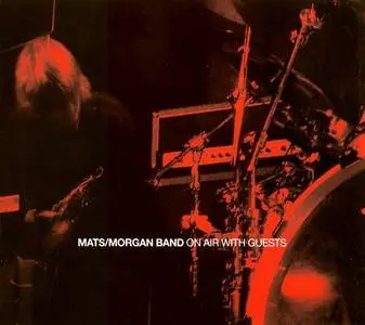Mats-Morgan Band: On Air with Guests