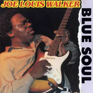 Joe Louis Walker - Blue Soul (1989)