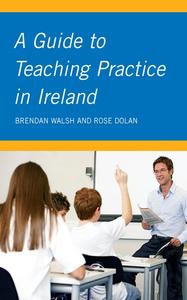 «A Guide to Teaching Practice in Ireland» by Brendan Walsh, Rose Dolan