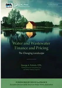 Water and Wastewater Finance and Pricing: The Changing Landscape (4th edition)