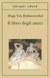 Hugo von Hoffmansthal – Il libro degli amici