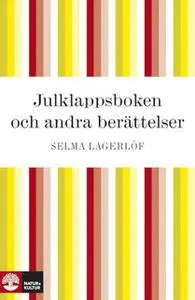 «Julklappsboken och andra berättelser» by Selma Lagerlöf