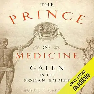 The Prince of Medicine: Galen in the Roman Empire