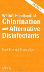 White's Handbook of Chlorination and Alternative Disinfectants, 5 edition (repost)