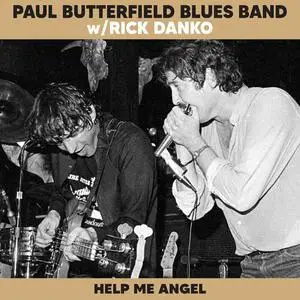 Paul Butterfield Blues Band and Rick Danko - Help Me Angel (2022)