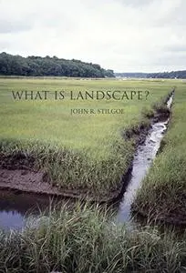 What Is Landscape? (The MIT Press)