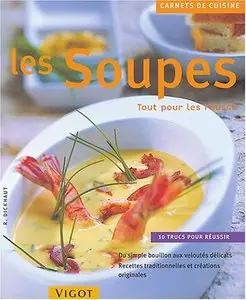Sébastien Dickaut, "Les Soupes : Tout pour Les réussir"