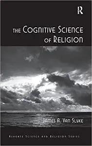 The Cognitive Science of Religion