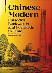 Chinese Modern: Episodes Backwards and Forwards in Time