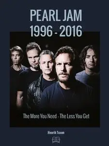 «Pearl Jam – The More You Need The Less You Get» by Henrik Tuxen