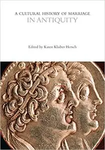 A Cultural History of Marriage in Antiquity