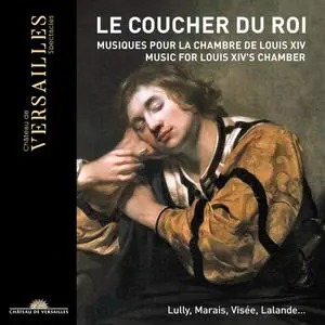 Thibaut Roussel - Le Coucher du Roi: Music for Louis XIV's Chamber: Lully, Marais, Visée, Lalande (2020)