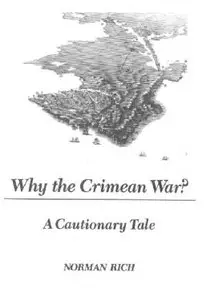 Why the Crimean War? - A Cautionary Tale - Rich (1985)