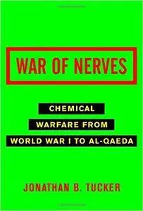 War of Nerves: Chemical Warfare from World War I to Al-Qaeda