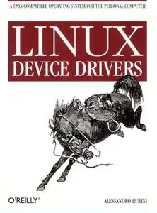 Linux Device Drivers, 3rd Edition by Jonathan Corbet [Repost]