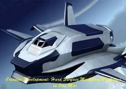 Creative Development: Hard Surface Modeling Workflows in 3ds Max