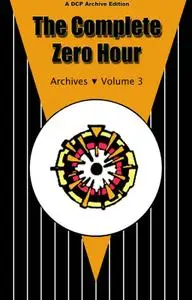 The Complete Zero Hour Archives v3-DCP Archive Edition