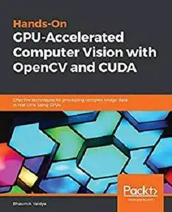 Hands-On GPU-Accelerated Computer Vision with OpenCV and CUDA [Kindle Edition]