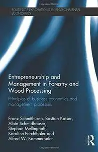 Entrepreneurship and Management in Forestry and Wood Processing: Principles of Business Economics and Management Processes