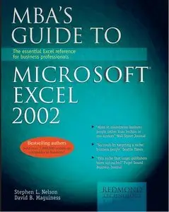 Mba's Guide to Microsoft Excel 2002: The Essential Excel Reference for Business Professionals (repost)