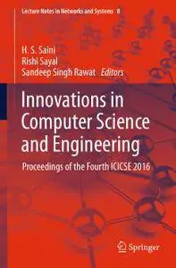 Innovations in Computer Science and Engineering: Proceedings of the Fourth ICICSE 2016