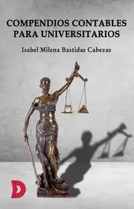 «Compendios contables para universitarios» by Isabel Milena Bastidas Cabezas