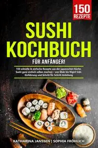 Katharina Janssen - Sushi Kochbuch für Anfänger!