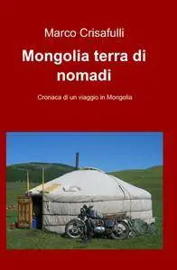 Mongolia terra di nomadi