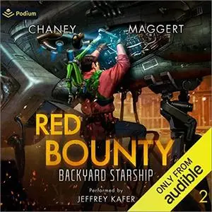 Red Bounty: Backyard Starship, Book 2