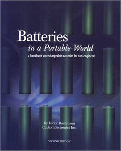 Batteries in a Portable World: A Handbook on Rechargeable Batteries for Non-Engineers, Second Edition [Repost]