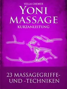 Yonimassage Kurzanleitung - 23 Massagegriffe und -techniken