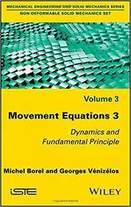 Movement Equations 3: Dynamics and Fundamental Principle