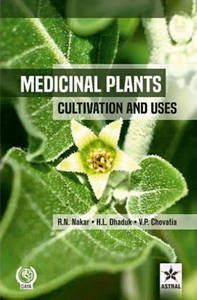 Medicinal Plants : Cultivation and Uses