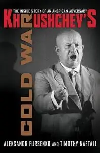 Khrushchev’s Cold War: The Inside Story of an American Adversary