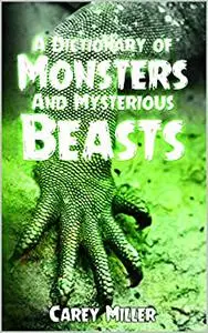 A Dictionary of Monsters and Mysterious Beasts