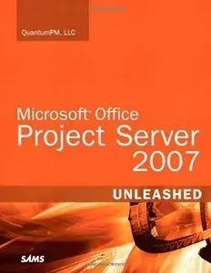 Microsoft Office Project Server 2007 Unleashed (repost)