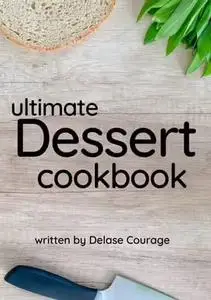 Ultimate Dessert Cookbook