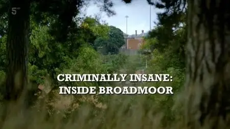 Channel 5 - Criminally Insane: Inside Broadmoor (2013)