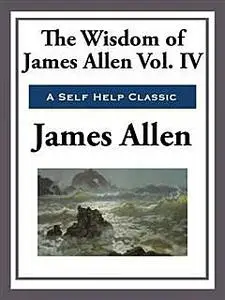 «Wisdom of James Allen» by James Allen