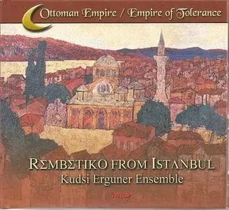 Kudsi Erguner Ensemble - Rembetiko from Istanbul (2001)