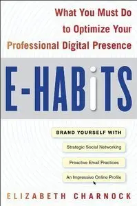 E-Habits: What You Must Do to Optimize Your Professional Digital Presence
