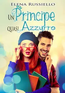 Elena Russiello - Un principe quasi azzurro