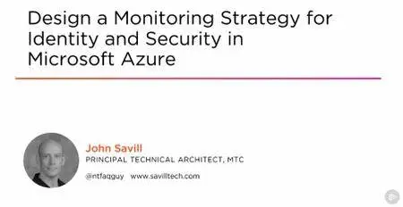 Design a Monitoring Strategy for Identity and Security in Microsoft Azure
