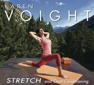 Karen Voight - Stretch and Core Conditioning