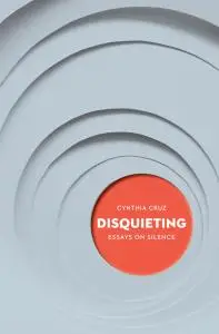 Disquieting: Essays on Silence (Essais, Book 8)