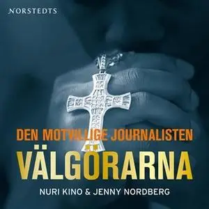 «Välgörarna» by Jenny Nordberg,Nuri Kino