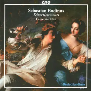 Sebastian Bodinus - Musicalische Divertissements [Parts 5 + 6] - Camerata Köln
