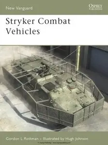 Stryker Combat Vehicles (Osprey New Vanguard 121) (Repost)