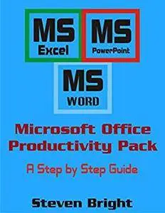 Microsoft Office Productivity Pack : A Newbie Step by Step Guide